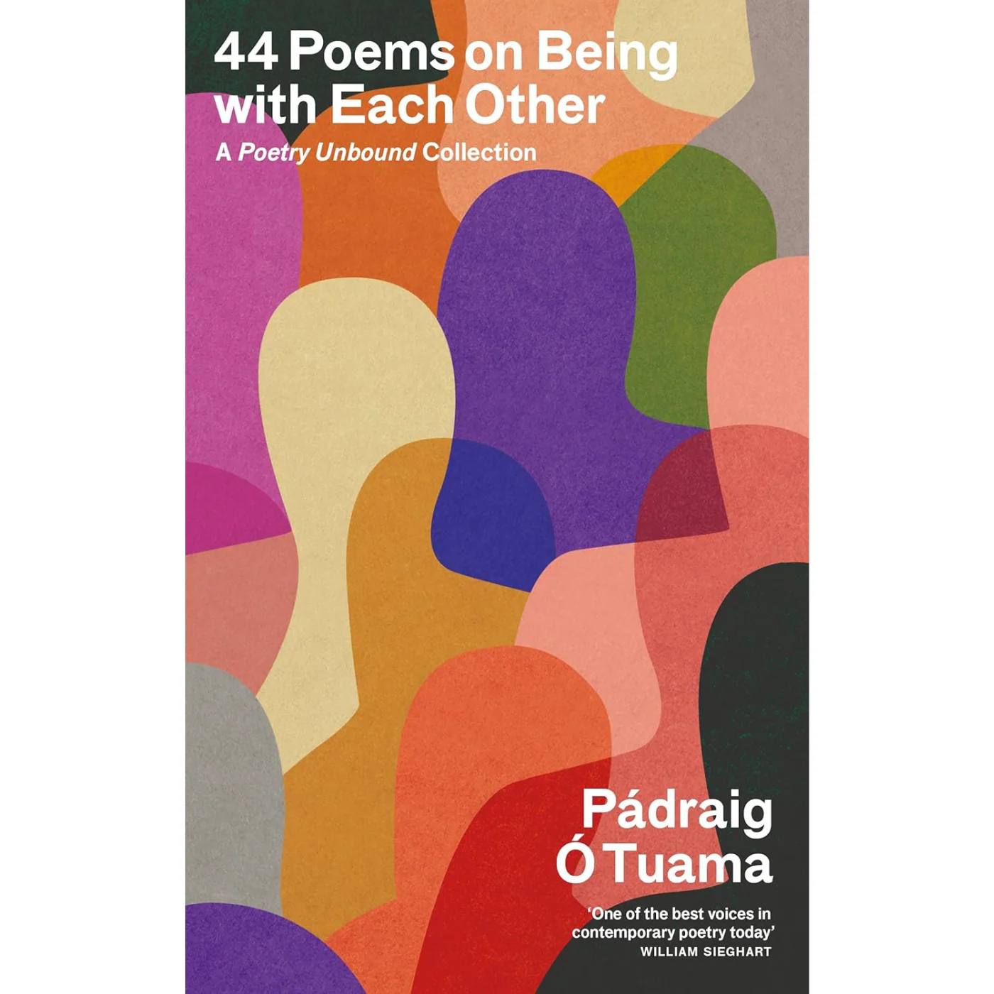 44 Poems on Being with Each Other: Poetry Unbound Paperback
