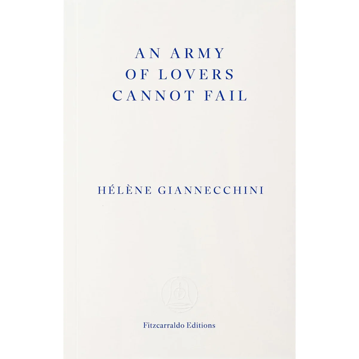 An Army of Lovers Cannot Fail