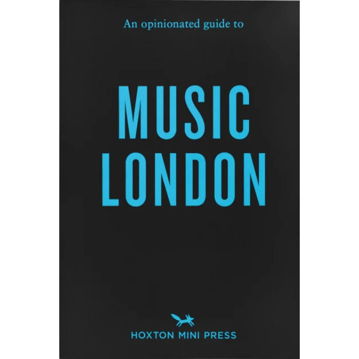 An Opinionated Guide to Music London