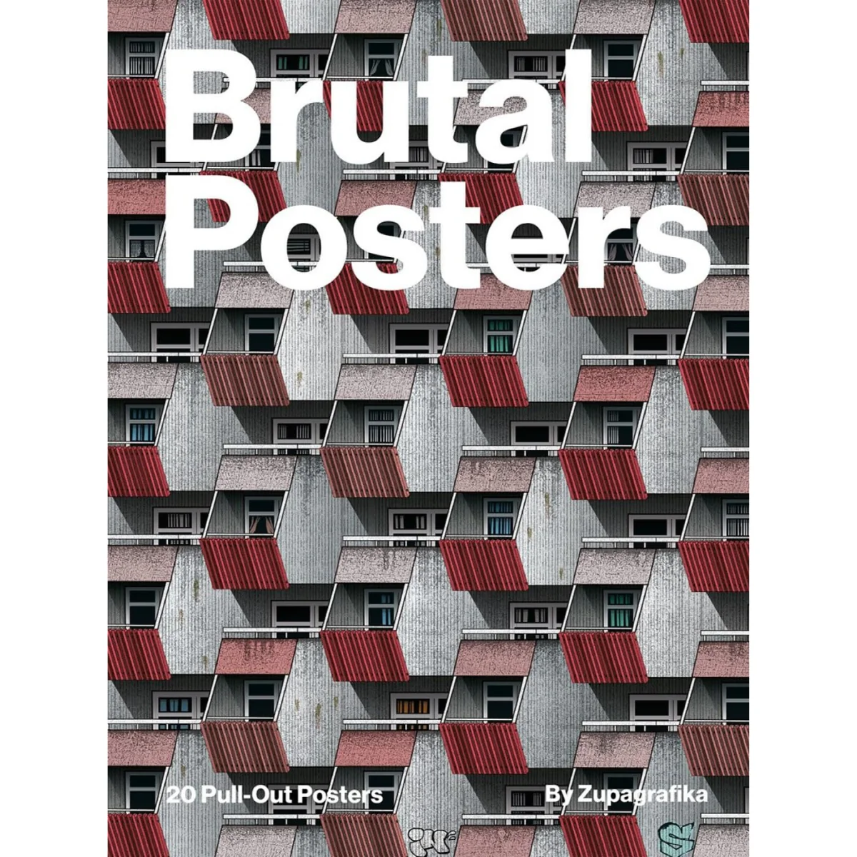 Brutal Posters: 20 Brutalist Pull-Out Prints