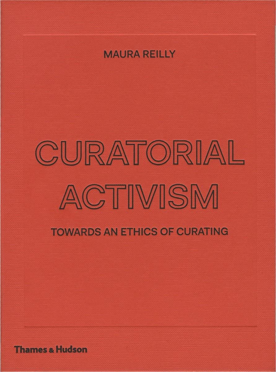 Curatorial Activism: Towards an Ethics of Curating