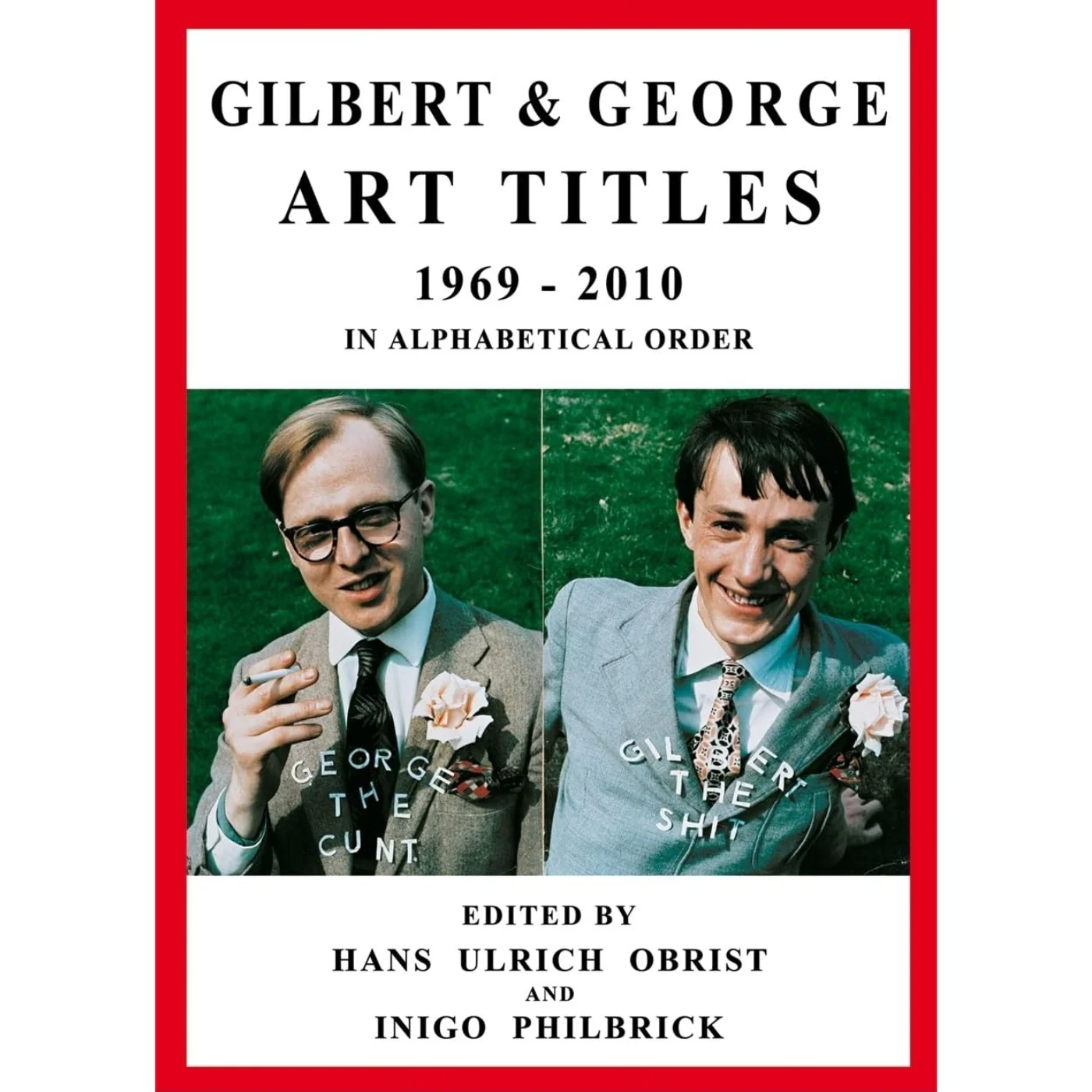 Gilbert & George. Art Titles 1967 - 2010