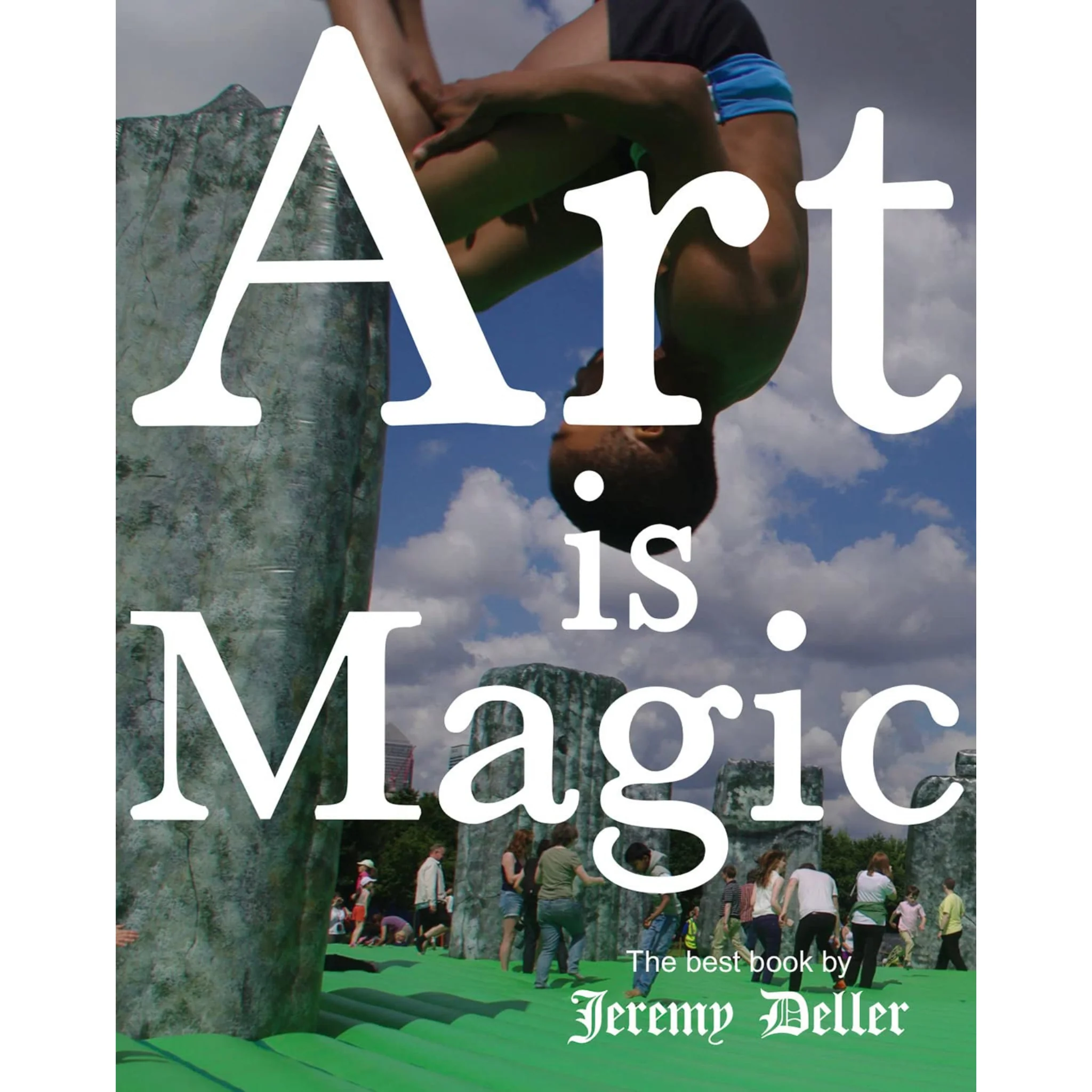 Jeremy Deller: Art Is Magic Paperback