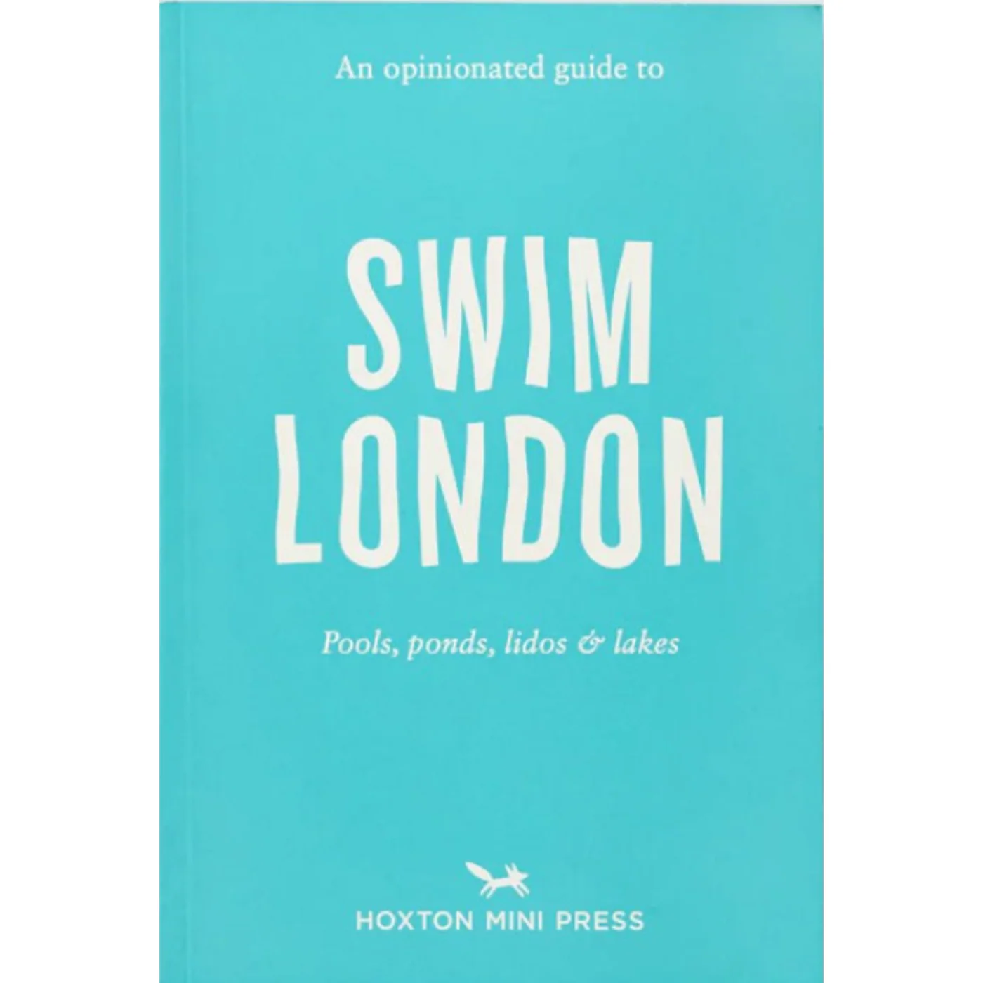 Opinionated Guide to Swim London