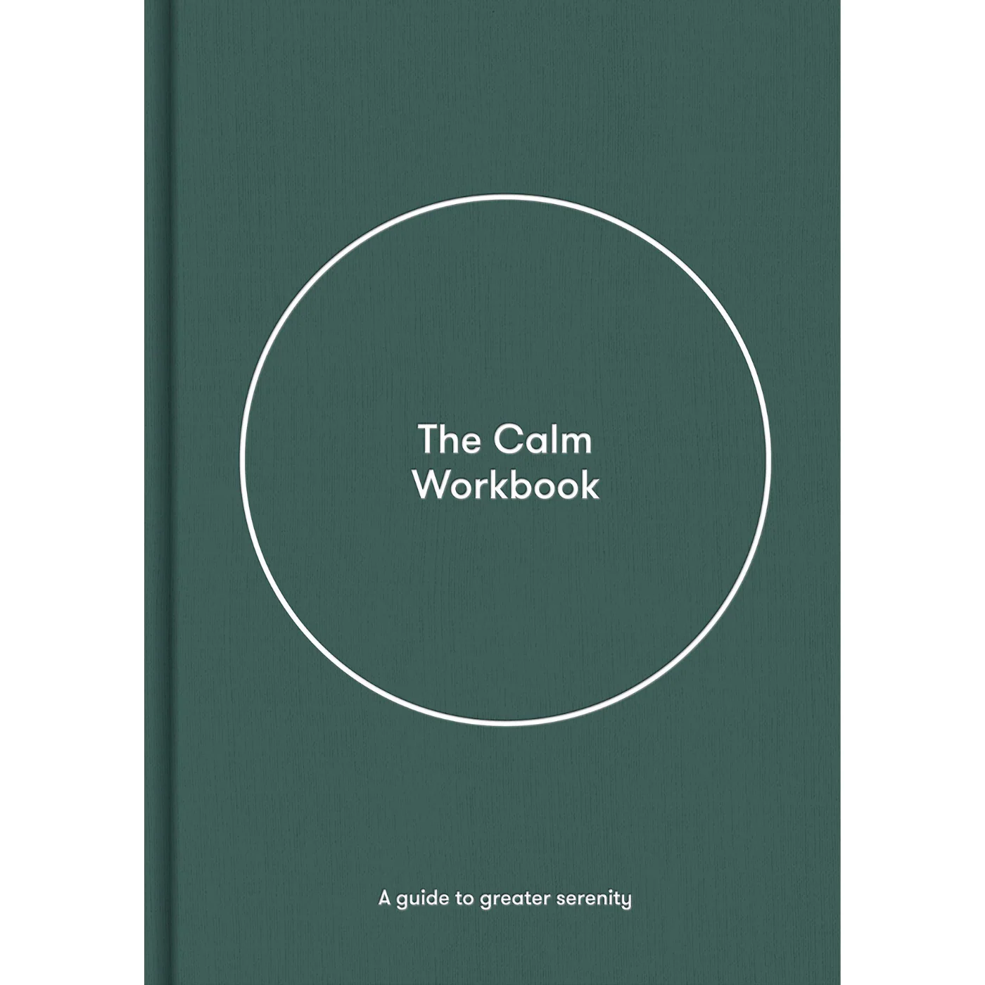 The Calm Workbook: A Guide Greater Serenity