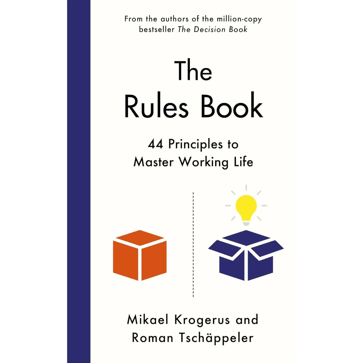 The Rules Book: 44 Principles to Master Working Life